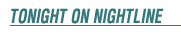 Tonight on Nightline
