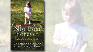 Photo: Book Cover: Excerpt: Not Lost Forever by Carmina Salcido: Daughter Shares Her Story of Survival After Unthinkably Vicious Massacre