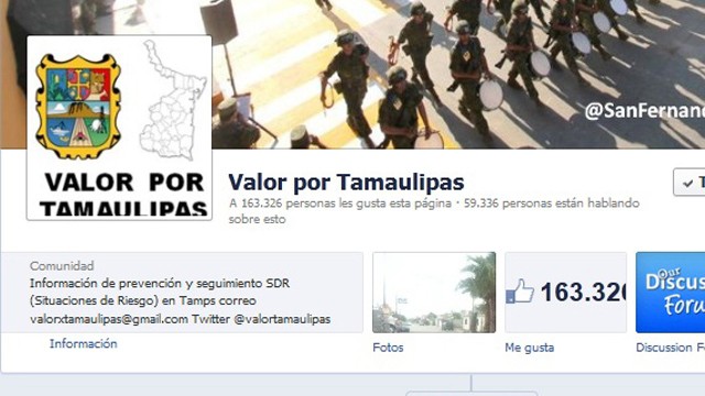 PHOTO:&nbsp;Valor por Tamaulipas, a Facebook page with updates on violent events in the northern Mexican State of Tamaulipas, has picked up 160,000 followers in since it was launched on Jan. 1st, 2013.