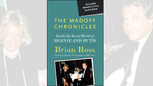 â??The Madoff Chroniclesâ?? by Brian Ross