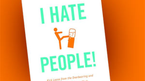 The ?I Hate People? Principle