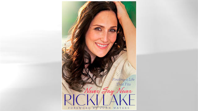 PHOTO: Never Say Never: Finding a Life That Fits by Ricki Lake.