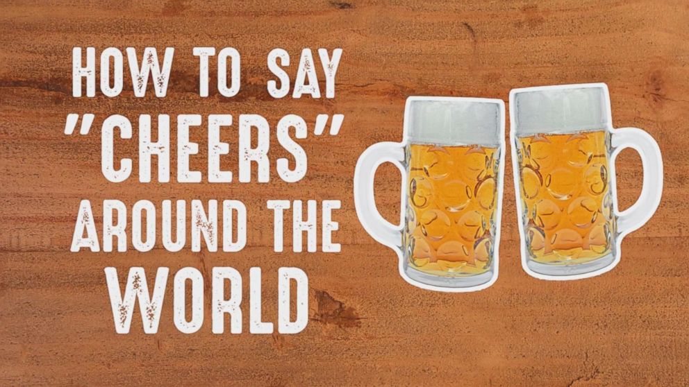 How to Say 'Cheers' Around the World ABC News