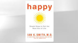 Happy: Simple Steps to Get the Most Out of Life