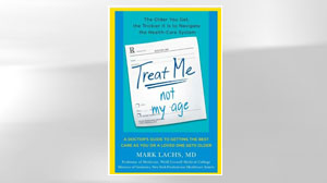 "Treat Me, Not My Age," by Dr. Mark Lachs