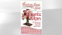 Chicken Soup for the Soul: Thanks Mom by Jack Canfield, Mark Victor Hansen and Wendy Walker