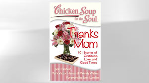 Chicken Soup for the Soul: Thanks Mom by Jack Canfield, Mark Victor Hansen and Wendy Walker
