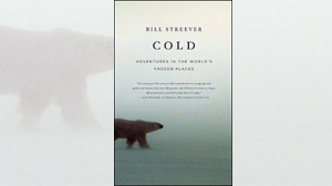 COLD: Adventures in the World?s Frozen Places