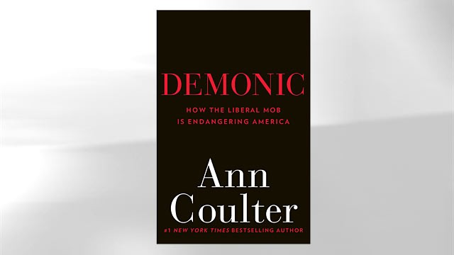 PHOTO:&nbsp;Demonic: How the Liberal Mob Is Endangering America by Ann Coulter