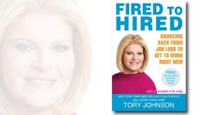 Photo: Book Cover: Tory Johnsons "Fired to Hired: Bouncing Back from Job Loss to Get to Work Right Now"