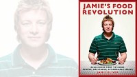 Jamie's Food Revolution: Rediscover How to Cook Simple, Delicious, Affordable Meals