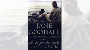 Hope for Animals and Their World by Jane Goodall