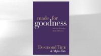 PHOTO The cover of the book "Made for Goodness and Why This Makes All the Difference" by Desmond Tutu and Mpho Tutu is shown.