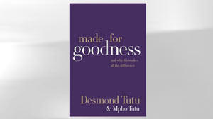 PHOTO The cover of the book "Made for Goodness and Why This Makes All the Difference" by Desmond Tutu and Mpho Tutu is shown.