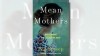 Photo: Book Cover: Mean Mothers: Overcoming the Legacy of Hurt