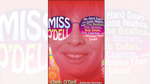 Miss ODell: My Hard Days and Long Nights with The Beatles, The Stones, Bob Dylan, Eric Clapton, and the Women They Loved