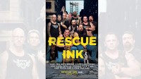 Rescue Ink: How Ten Guys Saved Countless Dogs and Cats, Twelve Horses, Five Pigs, One Duck,and a Few Turtles