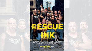 Rescue Ink: How Ten Guys Saved Countless Dogs and Cats, Twelve Horses, Five Pigs, One Duck,and a Few Turtles