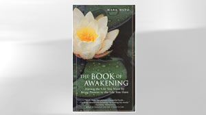 Photo: "The Book of Awakening: Having the Life You Want By Being Present to the Life You Have" by Mark Nepo