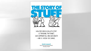 the story of stuff by annie leonard the story of stuff by annie leonard
