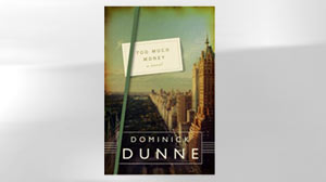 PHOTO The cover for the book "Too Much Money" by Dominick Dunne is shown.