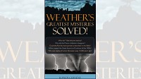 Weather?s Greatest Mysteries Solved