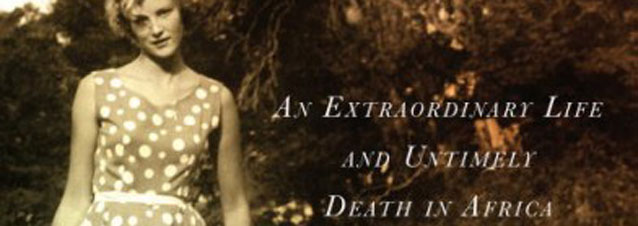 Wildflower: An Extraordinary Life and Untimely Death in Africa
