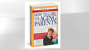 PHOTO: The book, How to Care for Aging Parents, which deals with the difficult issues of eldercare.