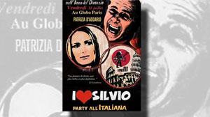A flier for the ?I love Silvio? party, hosted by Patrizia DAddario, an escort girl who made headlines around the world last month when she alleged that she and other women had been paid to attend parties at Italian leader Silvio Berlusconis homes.