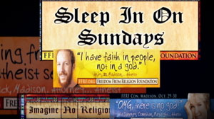 PHOTO: THIS MONTH, THIS COMMERCIAL BEGAN AIRING ON NATIONAL NETWORK TELEVISION. THE ADS ARE DESIGNED TO MOCK ORGANIZED RELIGIO ... WHILE ENCOURAGING ATHEISTS TO COME OUT OF THE CLOSET.