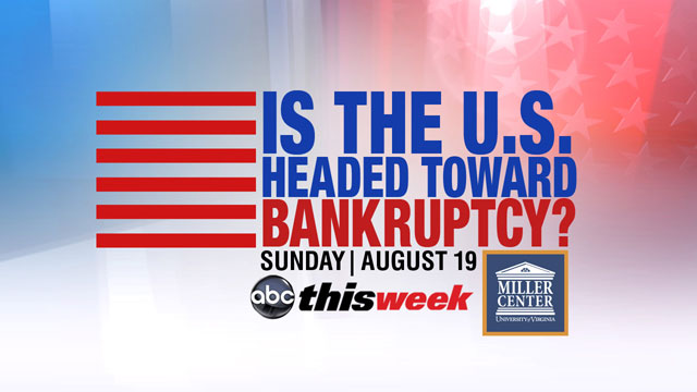 PHOTO: This Sunday, ABCs "This Week," in partnership with the University of Virginias Miller Center, tackles the topic, "Is the U.S. Headed Toward Bankruptcy?"