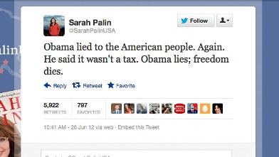 PHOTO: Former Alaska Gov. Sarah Palin tweeted, "Obama lied to the American people. Again. He said it wasn't a tax. Obama lies; freedom dies."
