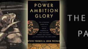 PHOTO The cover for the book "Power Ambition Glory: The Stunning Parallels between Great Leaders of the Ancient World and Today . . . and the Lessons You Can Learn" by Steve Forbes, John Prevas, and Rudolph Giuliani is shown.